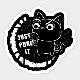 Just Purr It Sticker